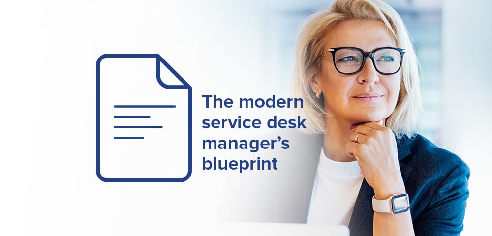 The modern service desk manager's blueprint