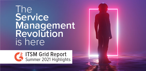 G2 Grid® Report for IT Service Management Tools | Summer 2021